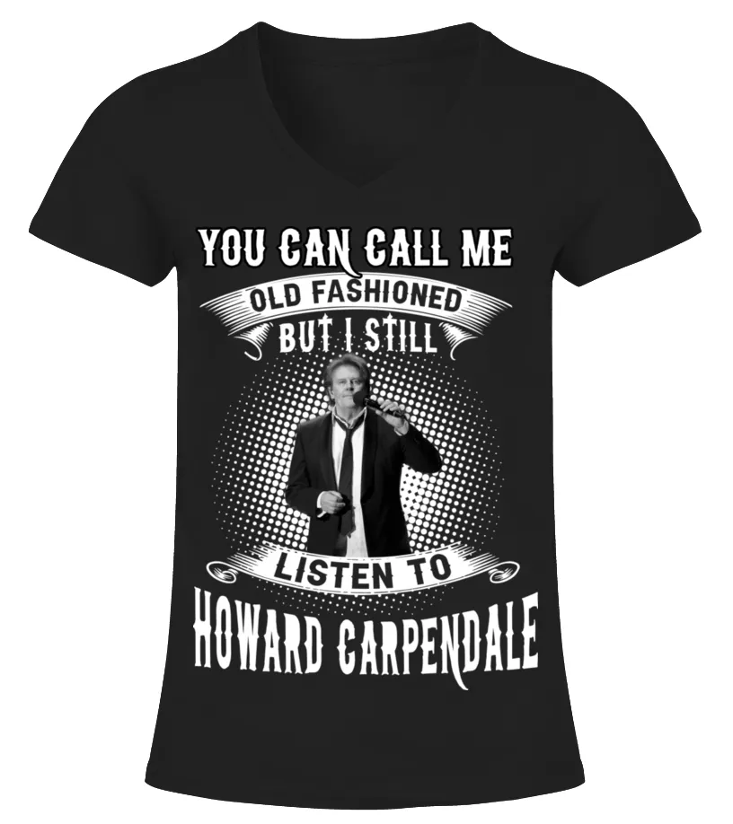 I STILL LISTEN TO HOWARD CARPENDALE Camiseta cuello pico Mujer