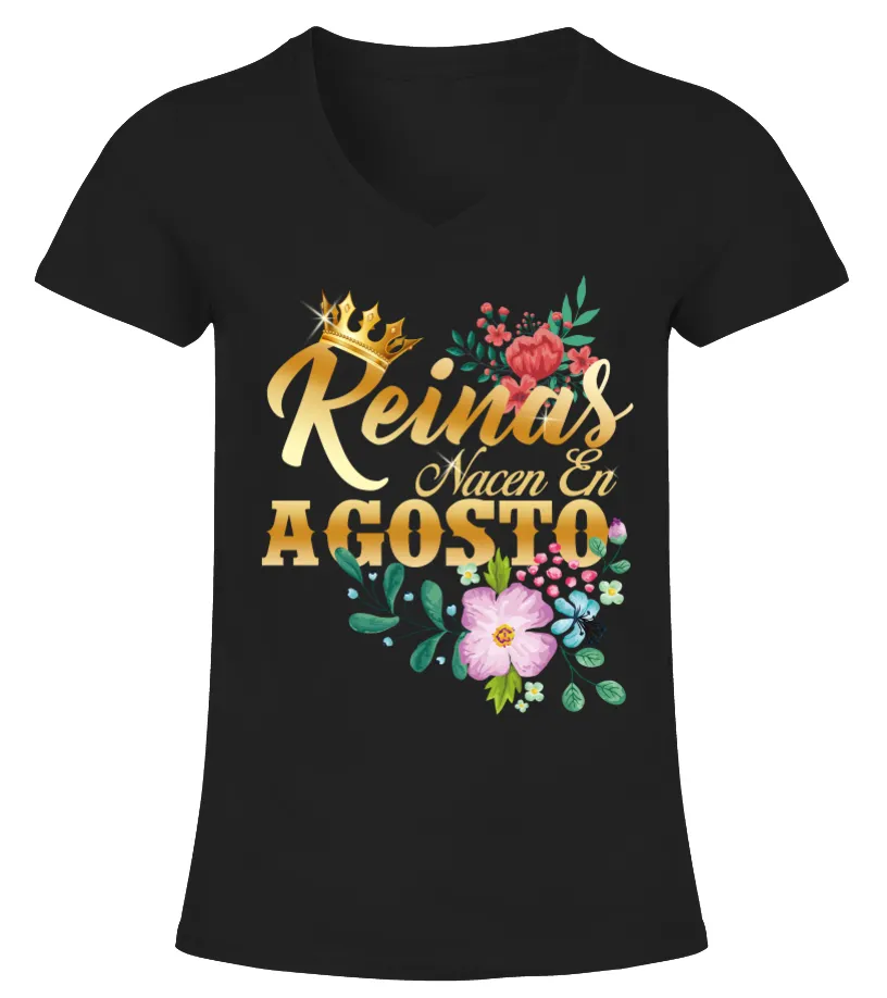 Las reinas nacen en agosto Camiseta cuello pico Mujer