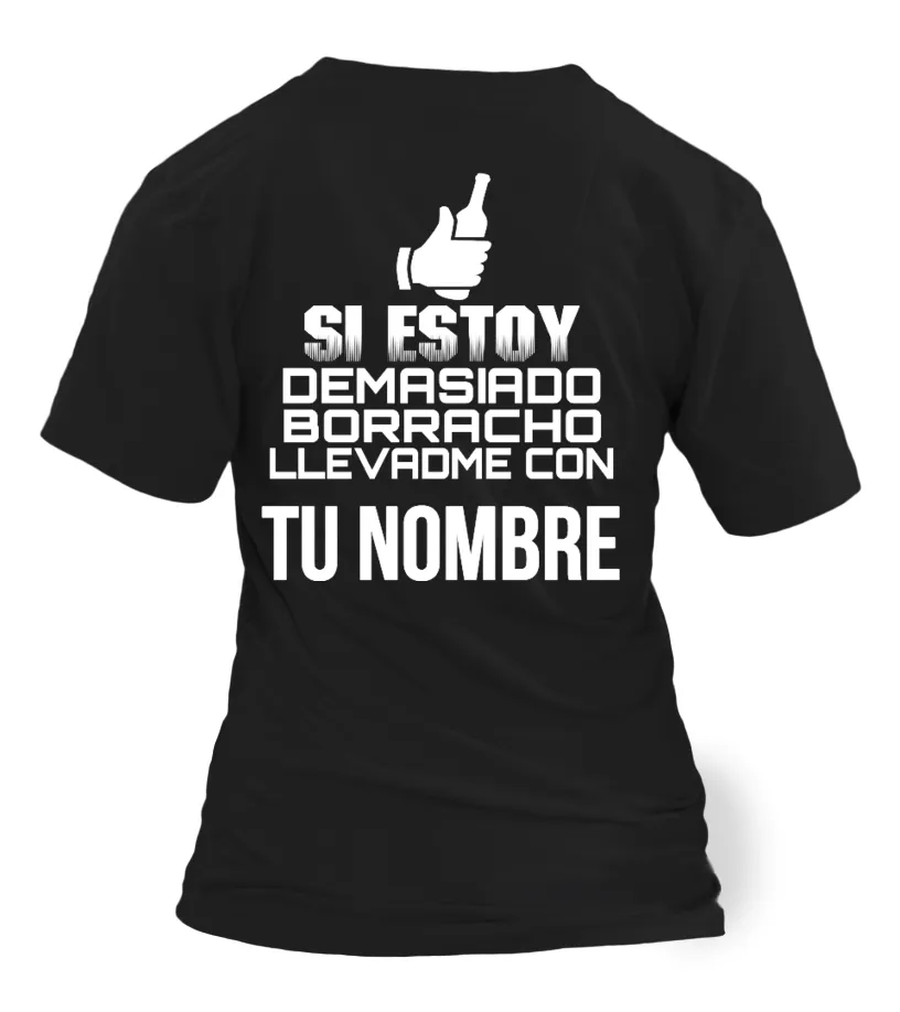 Si estoy demasiado borracho llevarme con (nombre) Camiseta cuello pico Mujer