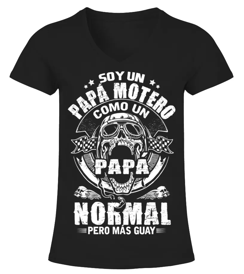 Soy Un Papá Motero Como un PAPÁ Normal Camiseta cuello pico Mujer