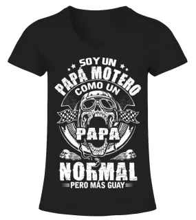 Soy Un Papá Motero Como un PAPÁ Normal Camiseta cuello pico Mujer